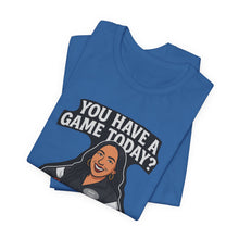 Load image into Gallery viewer, Basketball Game Day Tee - "You Have A Game Today?"