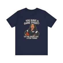 Load image into Gallery viewer, Basketball Game Day Tee - "You Have A Game Today?"