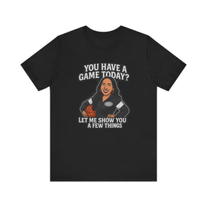 Basketball Game Day Tee - "You Have A Game Today?"
