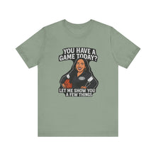 Load image into Gallery viewer, Basketball Game Day Tee - &quot;You Have A Game Today?&quot;
